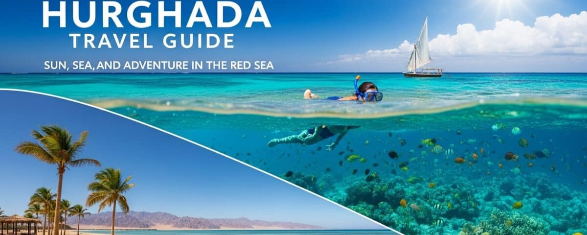 Hurghada Travel Guide